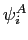 $ \psi_{i}^{A}$