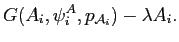 $\displaystyle G(A_{i},\psi_{i}^{A},p_{\mathcal{A}_{i} })-\lambda A_{i}\text{.} $