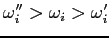 $ \omega_{i}^{\prime\prime}>\omega_{i}>\omega_{i}^{\prime}$