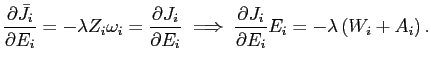 $\displaystyle \frac{\partial\bar{J}_{i}}{\partial E_{i}}=-\lambda Z_{i}\omega_{i} =\frac{\partial J_{i}}{\partial E_{i}}\implies\frac{\partial J_{i}}{\partial E_{i}}E_{i}=-\lambda\left( W_{i}+A_{i}\right) \text{.} $