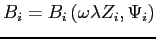 $ B_{i}=B_{i}\left( \omega\lambda Z_{i},\Psi_{i}\right) $