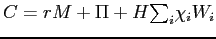 $ C=rM+\Pi+H {\textstyle\sum\nolimits_{i}} \chi_{i}W_{i}$
