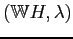 $ (\mathbb{W}H,\lambda)$