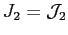 $ J_{2}=\mathcal{J}_{2}$