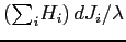 $ \left( {\textstyle\sum\nolimits_{i}} H_{i}\right) dJ_{i}/\lambda$