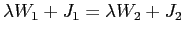 $ \lambda W_{1}+J_{1}=\lambda W_{2}+J_{2}$