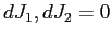 $ dJ_{1},dJ_{2}=0$