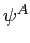 $ \psi^{A}$