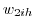_{ }w_{2ih} 