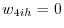w_{4ih} =0