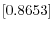 \left[ 0.8653\right] 