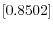 \left[ 0.8502\right] 
