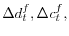  \Delta d_{t}^{f},\Delta c_{t}^{f},