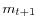  m_{t+1}