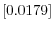  \left[ 0.0179\right] 