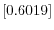  \left[ 0.6019 \right] 
