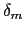  \delta _{m}