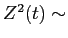 Z^{2}(t) \sim