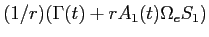 LaTex Encoded Math: \displaystyle (1/r)(\Gamma(t) + r A_{1}(t) \Omega_{e} S_{1})