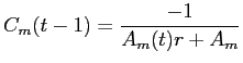 LaTex Encoded Math: \displaystyle C_{m}(t-1) = \frac{-1}{A_{m}(t)r + A_{m}}