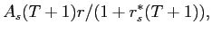 LaTex Encoded Math: \displaystyle A_{s}(T+1) r/(1+r^{*}_{s}(T+1)),