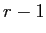 LaTex Encoded Math: \displaystyle r-1
