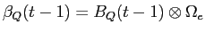  \beta_{Q}(t-1) = B_{Q}(t-1) \otimes \Omega_{e}
