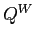 Q^{W}