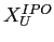 X_{U}^{IPO}