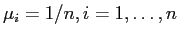 $ \mu_{i}=1/n,i=1, \ldots, n$