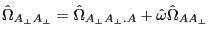 \hat {\Omega }_{A_\bot A_\bot } =\hat {\Omega }_{A_\bot A_\bot .A} +\hat {\omega }\hat {\Omega }_{AA_\bot } 