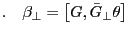 . \quad \beta _\bot =\left[ {G,\bar {G}_\bot \theta } \right]