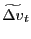 \widetilde{\Delta v}_t