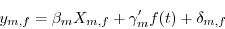 \begin{displaymath} y_{m,f} =\beta _m X_{m,f} +{\gamma }'_m f(t)+\delta _{m,f} \end{displaymath}