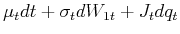 \displaystyle \mu_tdt+\sigma_t dW_{1t} +J_t dq_t