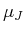  \mu_J