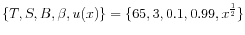 \displaystyle \{T,S,B,\beta,u(x)\}=\{65,3,0.1,0.99,x^{\frac{1}{2}}\} 