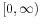  [0,\infty)