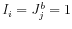  I_{i}=J_{j}^{b}=1