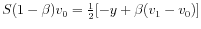 \displaystyle S(1-\beta)v_{0}=\tfrac{1}{2}\lbrack-y+\beta(v_{1}-v_{0})]
