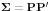 {\rm {\bf\Sigma }}={\rm {\bf P{P}'}}