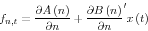 \begin{displaymath} f_{n,t} =\frac{\partial A\left( n \right)}{\partial n}+\frac{\partial B\left( n \right)}{\partial n}'x\left( t \right) \end{displaymath}