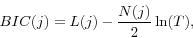 \begin{displaymath} BIC(j)=L(j)-\frac{N(j)}{2}\ln (T), \end{displaymath}