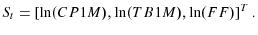\displaystyle S_{t}=\left[ \ln(CP1M),\ln(TB1M),\ln(FF)\right] ^{T}. 