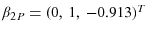  \beta_{2P}=(0,\,1,\,-0.913)^{T}% 