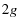  2g