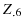 Z_{.6}