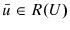  \bar{u}\in R(U)