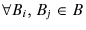  \forall B_{i},B_{j}\in B