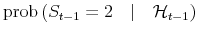 \displaystyle \operatorname{prob}{\left( S_{t-1} = 2 \quad\vert \quad\mathcal{H}_{t-1} \right) }
